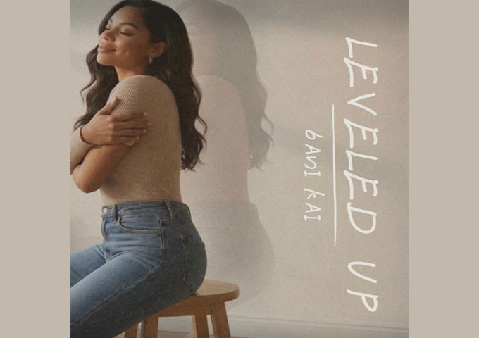 bAnI kAI Levels the Score with “Leveled Up” – A Quiet Glow-Up Anthem Rooted in Truth
